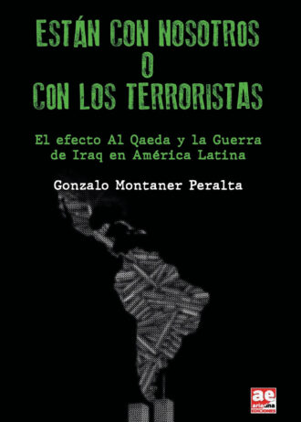 ESTÁN CON NOSOTROS O CON LOS TERRORISTAS